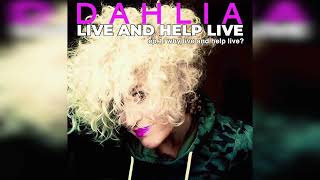 DAHLIA - Live And Help Live: EPISODE 1 - Why live and help live?