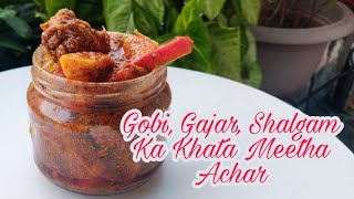 Punjabi style gobi, gajar shalgam pickle recipe | Khatta Meetha Achar | गोबी गाजर शलगम का अचार