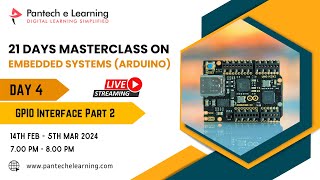 Day 4 - GPIO Interface Part 2 || Embedded Systems, Arduino | Pantech eLearning