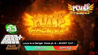 【Pump It Up PHOENIX】 Love is a Danger Zone pt. 2 - SHORT CUT D23 FG 96.03 AAA+