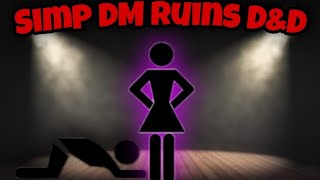 Simp DM Completely Breaks The Rules To Show Everyone How Cool His Wife Is || D&D Story