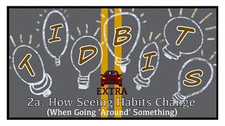 Learn How To Drive – Going Around Things (2a. Tidbits EXTRA Video: How Seeing Habits Change…)