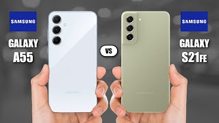 Samsung A55 Vs Samsung S21FE