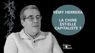 "La Chine est-elle capitaliste ?" - Rémy Herrera