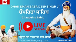 5 May  Sunday Chaupehra Sahib Live Canada | #surrey #nanaksar #babadeepsinghji#chopehrasahib