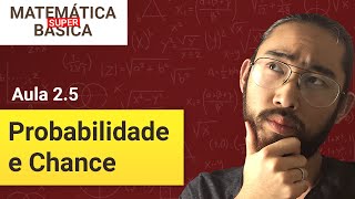 COMO APRENDER PROBABILIDADE - Matematica Básica Super (Aula 2.5)