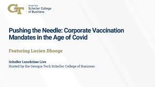 Pushing the Needle: Corporate Vaccination Mandates in the Age of Covid, Featuring Lucien Dhooge