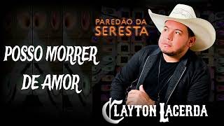 CLAYTON LACERDA - POSSO MORRER DE AMOR