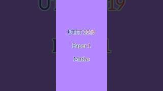 UTET 2019 Paper 1 Maths PYQ #utet2019