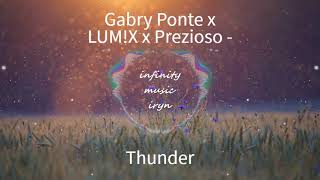 Gabry Ponte x LUM!X x Prezioso - Thunder / Music Mix / #infinitymusiciryn ♪