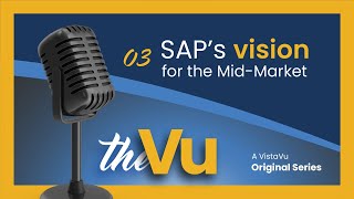 The Vu, Ep. 3 - SAP's Vision for the Mid-Market