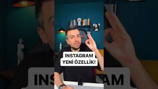 Instagram yeni özellik