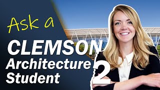 Financial Aid at Clemson School of Architecture - PART 2: ASK A CLEMSON ARCHITECTURE STUDENT