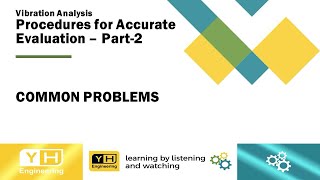 Vibration Analysis - Procedures for Accurate Evaluation of Machinery Condition - Part-2