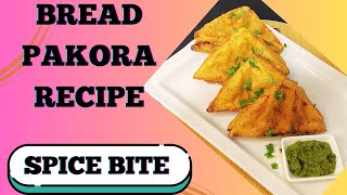 Bread Pakora Recipe with cheese By Spice Bite | Ramadan Special Recipes