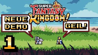 Super Fantasy Kingdom [Folge 1] - Neue Demo, neue Heldin, neues Balancing?