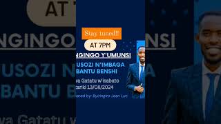 Ingingo yo kuwa gatatu w'isabato Aug 13/2024 [out now] || UMUSOZI N'IMBAGA Y'ABANTU BENSHI.