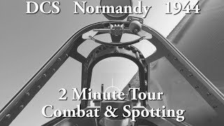 DCS Normandy 1944 - 2 Minute Tour - Combat & Spotting