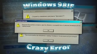 Windows 98IF | Crazy Error