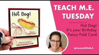 Hot Dog! It's your Birthday Fun Fold using Carnival Treats-Teach M E  Tuesday, March 12, 2024 #DIY