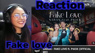 Reaction - SARAN - FAKE LOVE ft. P6ICK (OFFICIAL MV)