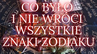 Co było i nie wróci 👁 (wszystkie znaki zodiaku) #tarot #znakizodiaku