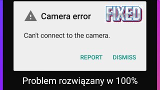 Napraw błąd aparatu, nie można połączyć się z aparatem w Androidzie