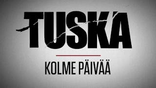 TUSKA 2011 part 2 - Kolme päivää