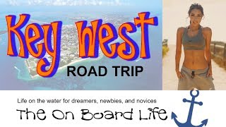 Liveaboard Boating Key West Road Trip (A Rewind) 2018