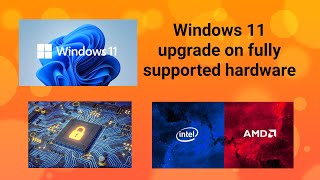 Fully supported hardware Windows 11 upgrade