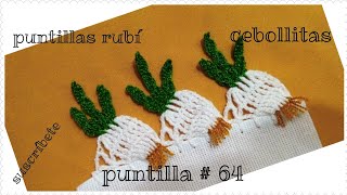 puntilla # 64 cebollitas. puntillas rubí