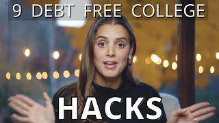 9 Hacks to Getting Out of College DEBT FREE // HACKS