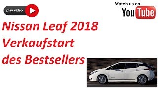 Nissan Leaf 2018 Verkaufstart des Bestseller E-Autos