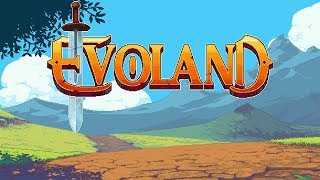 Evoland But I Am The Evo One!!! | part 1