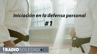 #1 🎤 Defensa personal 1.0 |  Iniciación en la defensa personal 🥷🏻