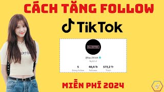 Cách Tăng Follow Cho Tiktok | Tăng Follow Tiktok Miễn Phí, Không Tụt | Tăng Follow Tiktok