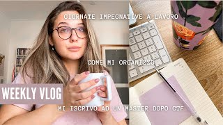 VLOG // giornate di lavoro impegnative COME MI ORGANIZZO & mi ISCRIVO ad un MASTER dopo CTF