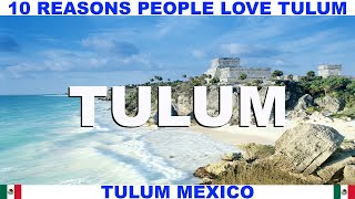 10 REASONS PEOPLE LOVE TULUM MEXICO