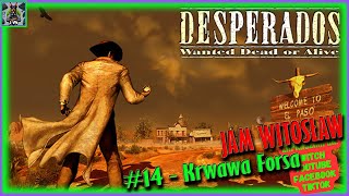 Zagrajmy w Desperados: Poszukiwany żywy lub martwy odc. 14 - Krwawa Forsa