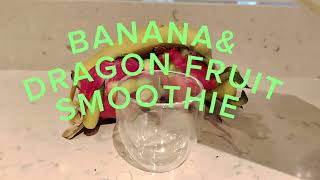 Banana and Dragon Fruit Smoothie @crisjulsfamilychannel