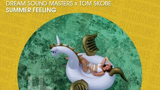 Dream Sound Masters x Tom Skobe - Summer Feelings (Official)