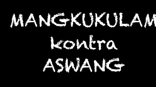 MANGKUKULAM kontra ASWANG  (Aswang true story)