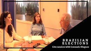 Brazil Elections - Live Session with Consuelo Dieguez