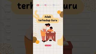 Adap Terhadap Guru itu Sangat Penting Agar Ilmu yang Kita Dapat Berkah #tips