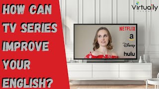 How Can TV Series Improve Your English? (Intermediate English)