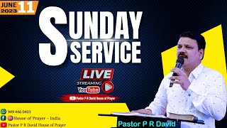 SUNDAY SERVICE || PASTOR P.R DAVID & SIS. SYLVIA DAVID || JUNE 11TH 2023