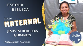 EBD 30/08/2020 | CLASSE MATERNAL | LIÇÃO 9 - JESUS ESCOLHE SEUS AJUDANTES