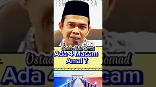 Ustadz Abdul Somad [ Ada 4  macam Amal ]