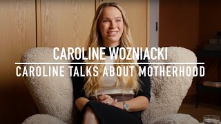 Caroline Wozniacki on motherhood