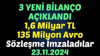 3 YENİ BİLANÇO AÇIKLANDI - 1,6 Milyar TL 135 Milyon Avro Sözleşme İmzaladılar #borsa #hisse #yorum